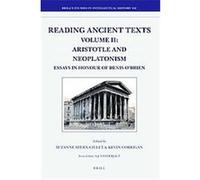 Reading Ancient Texts, Aristotle and Neoplatonism, Brill's Studies in Intellectual History