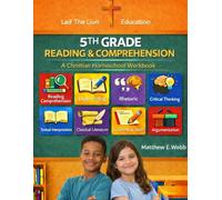 Reading and Comprehension 5th Grade: A Christian Homeschool Workbook