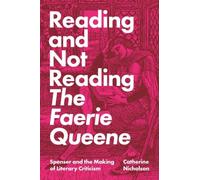 Reading And Not Reading The Faerie Queene