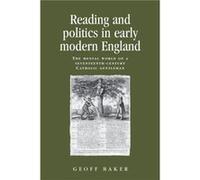 Reading and Politics in Early Modern England by Geoff Baker Geoff Baker (Auteur)
