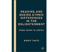 Reading and Seeing Ethnic Differences in the Enlightenment Birgit Tautz (Auteur)
