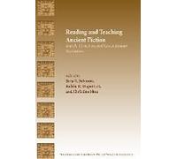 Reading And Teaching Ancient Fiction