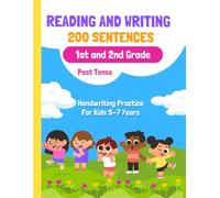 Reading And Writing 200 Sentences, Past Tense, 1st and 2nd Grade: Handwriting Practice For Kids 5-7
