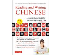 Reading and Writing Chinese: A Comprehensive Guide to the Chinese Writing System