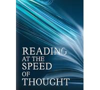Reading at the Speed of Thought: Fluency for Readers Who "Read It but Don't Retain It" - How Accuracy, Automaticity, Rate, and Prosody Free the Mind to Understand