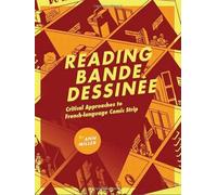 Reading Bande Dessinee - Critical Approaches to French-language Comic Strip