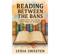Reading between the Bans: A Week With the Books They Tried to Silence