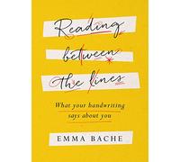 Reading Between the Lines: What your handwriting says about you