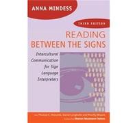 Reading Between The Signs: Intercultural Communication For Sign Language Interpreters - Understanding Differences Between The Hearing And The Deaf (Paperback) Anna Mindess, (Auteur)