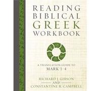 Reading Biblical Greek Workbook by Constantine R. Campbell Constantine R Campbell, Richard J Gibson (Auteur)