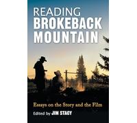 Reading Brokeback Mountain: Essays on the Story and the Film