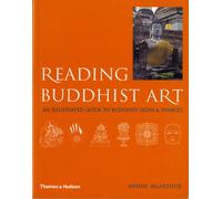 Lire l'art bouddhique : guide illustré des signes et symboles bouddhistes