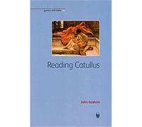 Reading Catullus, Greece and Rome Live Series John Godwin (Auteur)