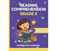 Reading Comprehension Grade 5: Engaging 5th Grade Reading Comprehension Workbook with Critical Thinking Activities, Emotional Learning, and Real-Life Texts for Confident Readers