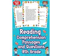 Reading Comprehension Passages And Questions 8th Grade: Unleash Your Child's Potential With Engaging 8th Grade Reading Comprehension Passages & Questions! Boost Skills & Scores Today. Dive In!