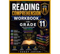 Reading Comprehension Workbook for Grade 11: Refine Advanced Reading Skills Through Complex Texts, Academic Vocabulary, Evidence-Based Analysis, and Review Exercises