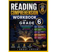 Reading Comprehension Workbook for Grade 6: Develop Core Reading Skills Through Age Appropriate Passages, Vocabulary Building, and Progress Reviews