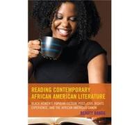 Reading Contemporary African American Literature Black Womens Popular Fiction PostCivil Rights Experience and the African American Canon by Beauty Bragg Beauty Bragg (Auteur)