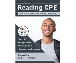 Reading CPE: Eight practice tests for the Cambridge C2 Proficiency: Answers and markscheme included
