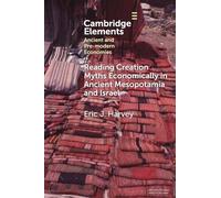 Reading Creation Myths Economically in Ancient Mesopotamia and Israel