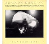 Reading Dancing : Bodies And Subjects In Contemporary American Dance