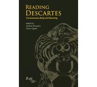 Reading Descartes. Consciousness, body, and reasoning