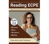 Reading ECPE: Eight practice tests for the revised 2021 Michigan exam. Answers included.