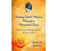 Reading Edith Wharton Through a Darwinian Lens Judith P. Saunders (Auteur)