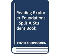Reading Explorer Foundations : Split A Student Book