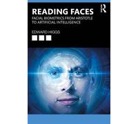 Reading Faces Facial Biometrics from Aristotle to Artificial Intelligence - Higgs, Edward - Routledge - ebook (ePub) - Livre