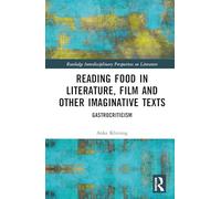 Reading Food in Literature, Film and Other Imaginative Texts: Gastrocriticism