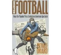 Reading Football, Cultural Studies of the United States Michael Oriard (Auteur)