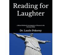 Reading for Laughter: A Mixed-Methods Investigation of Humor in the Christian Bible