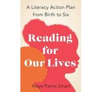 Reading for Our Lives: A Literacy Action Plan from Birth to Six