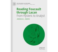 Reading Foucault Through Lacan: From Hysteric to Analyst