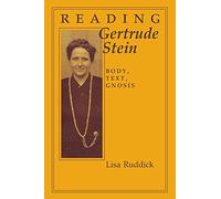 Reading Gertrude Stein: Body, Text, Gnosis