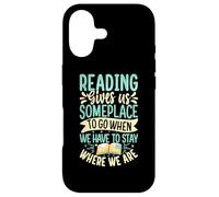 Reading Gives Us Someplace to Go When We Have to Stay Where Coque pour iPhone 17