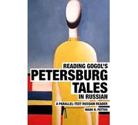 Reading Gogol's Petersburg Tales in Russian: A Parallel-Text Russian Reader