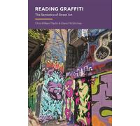 Reading Graffiti The Semiotics of Street Art - Chris William Martin - Bloomsbury Academic - ebook (ePub) - Livre