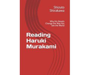 Reading Haruki Murakami: Why His Novels Change the Way You See the World