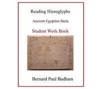 Reading Hieroglyphs - Ancient Egyptian Stela: Student Work Book