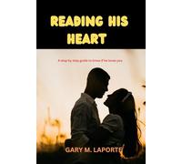 READING HIS HEART: A step by step guide to know if he loves you