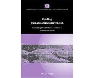 Reading Humanitarian Intervention, Cambridge Studies in International and Comparative Law Anne Orford (Auteur)