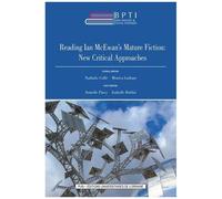 Reading Ian Mcewan's Mature Fiction: New Critical Approaches