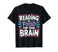 Reading is Food for Your Brain - T-Shirt