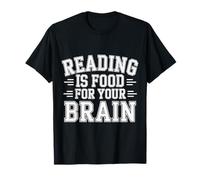 Reading is Food for Your Brain - T-Shirt