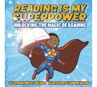 Reading is my Superpower: Unlocking the Magic Of Reading