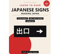 Reading Japan: Learn to Read Japanese Signs, Menus and Machines: 623 Real Examples Decoded for Stations, Konbini, Restaurants, Hotels and Onsen (8 Books in 1)