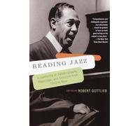 Reading Jazz: A Gathering of Autobiography, Reportage, and Criticism from 1919 to Now