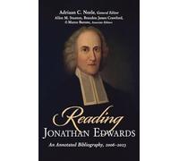 Reading Jonathan Edwards: An Annotated Bibliography, 2006-2023